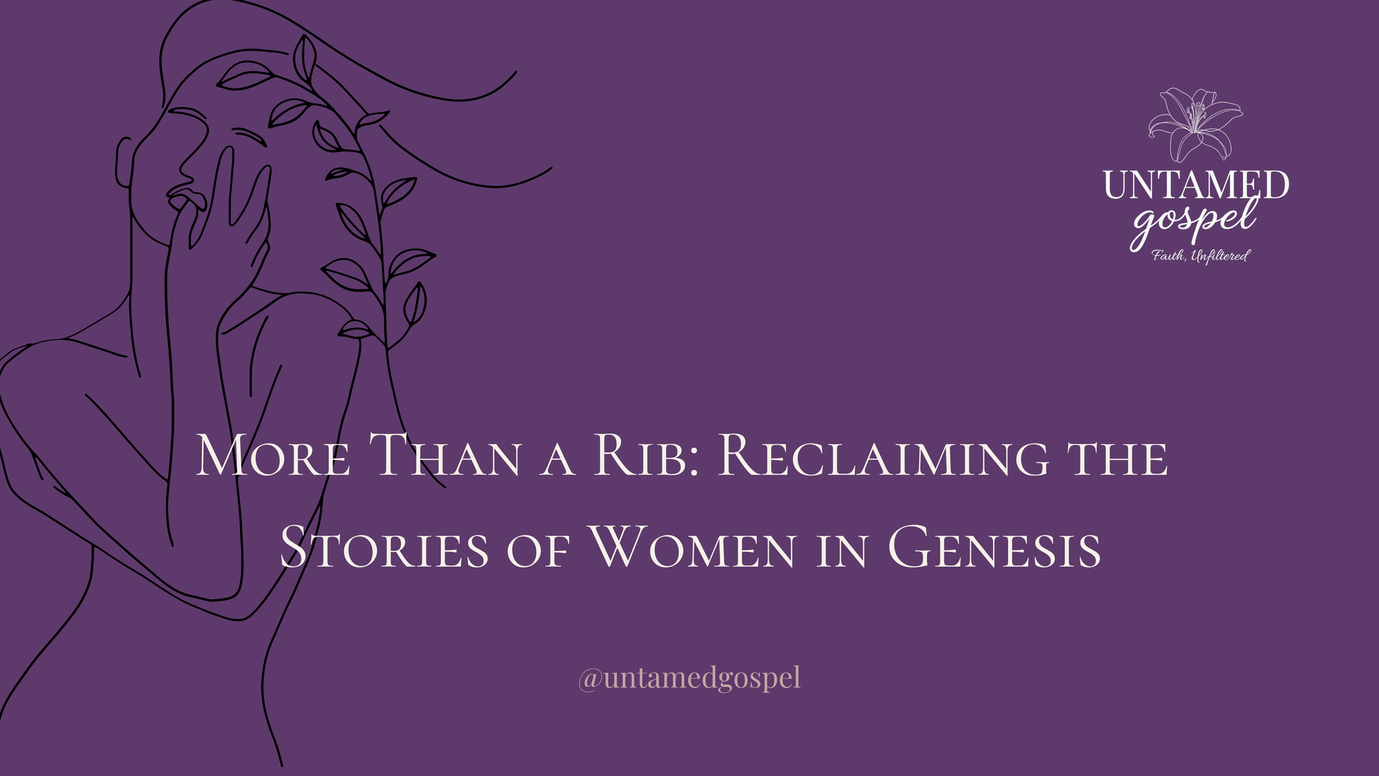 More Than a Rib: Reclaiming the Stories of Women in Genesis