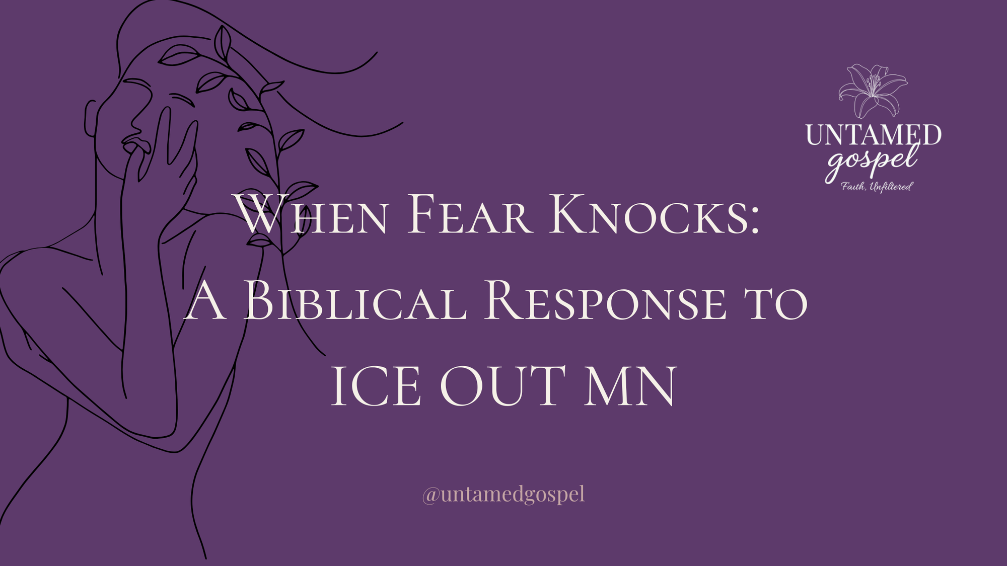 When Fear Knocks: A Biblical Response to ICE OUT MN
